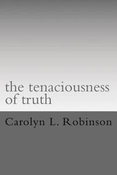 Paperback The tenaciousness of truth Book