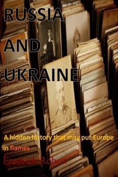 Paperback Russia and Ukraine: A hidden history that may put Europe in flames Book
