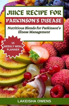Paperback Juice Recipe for Parkinson's Disease: Nutritious blends for parkinson's illness management Book