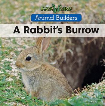 A Rabbit's Burrow - Book  of the Animal Builders