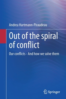 Paperback Out of the Spiral of Conflict: Our Conflicts - And How We Solve Them Book