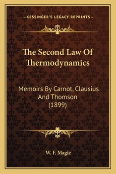 Paperback The Second Law Of Thermodynamics: Memoirs By Carnot, Clausius And Thomson (1899) Book