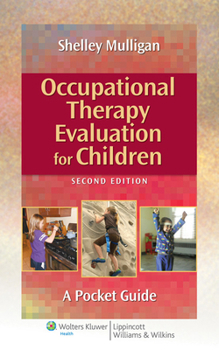 Spiral-bound Occupational Therapy Evaluation for Children: A Pocket Guide Book