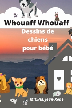 Paperback Whouaff Whouaff: Dessins de chiens pour bébé [French] Book