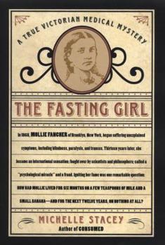 Paperback The Fasting Girl: A True Victorian Medical Mystery Book