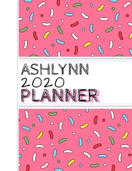 Paperback Ashlynn: : 2020 Personalized Planner: One page per week: Pink sprinkle design Book