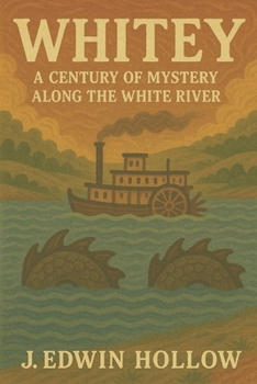 Whitey: A Century of Mystery Along the White River