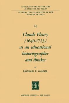 Paperback Claude Fleury (1640-1723) as an Educational Historiographer and Thinker: Introduction by W.W. Brickman Book