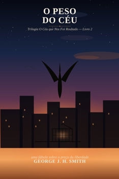 O Peso do Céu (O Céu que Nos Foi Roubado) (Portuguese Edition)