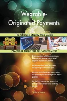 Paperback Wearable-Originated Payments The Ultimate Step-By-Step Guide Book