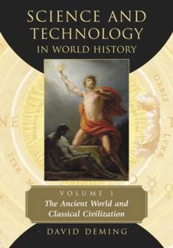 Paperback Science and Technology in World History, Volume 1: The Ancient World and Classical Civilization Book