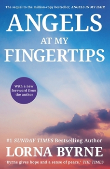 Angels at My Fingertips: The sequel to Angels in My Hair: How angels and our loved ones help guide us