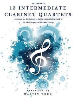 Paperback 13 Intermediate Clarinet Quartets - Bb Clarinet 2 Book