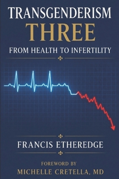 Paperback Transgenderism Three: From Health to Infertility Book