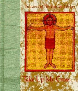 Take Up My Cross (Treasures of the Vatican Library) - Book  of the Treasures of the Vatican Library