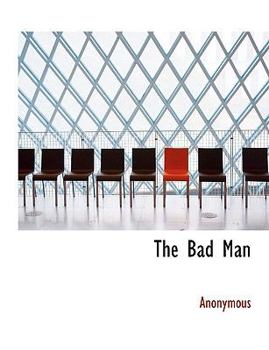 Paperback The Bad Man [Large Print] Book
