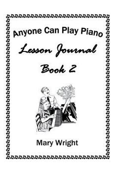 Hardcover Anyone Can Play Piano: Lesson Journal Book Two Book