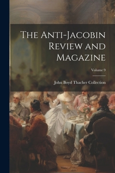 Paperback The Anti-Jacobin Review and Magazine; Volume 9 Book