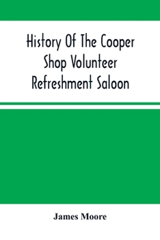 Paperback History Of The Cooper Shop Volunteer Refreshment Saloon Book