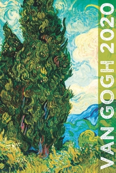 Van Gogh 2020: Art Planner and Datebook Monthly Weekly Scheduler and Organizer | Vertical Days Dated Layout with Monday Start | Aesthetic Elegant Agenda and Daily Appointment Book (Painting Series)