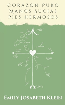 Paperback Corazón Puro, Manos Sucias, Pies Hermosos [Spanish] Book