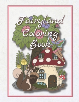 Paperback Fairyland Coloring Book: Cute Coloring Book for Children Ages 10+ Book