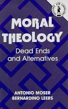 Paperback Moral Theology: Dead Ends and Alternatives Book