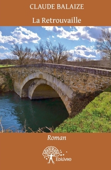 Paperback La Retrouvaille: Roman [French] Book
