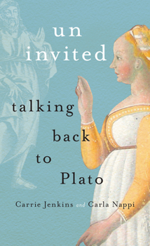 Hardcover Uninvited: Talking Back to Plato Book