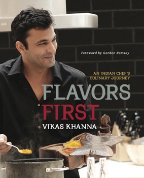 Hardcover Flavors First: An Indian Chef's Culinary Journey Book