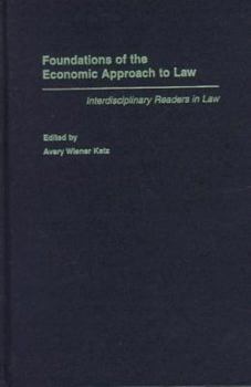 Paperback Foundations of the Economic Approach to Law (Interdisciplinary Readers in Law Series) Book