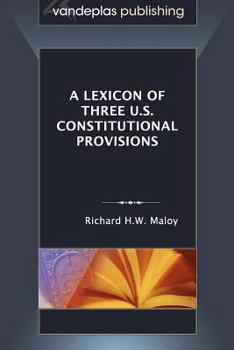 Paperback A Lexicon of Three U.S. Constitutional Provisions Book