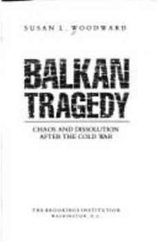 Hardcover Balkan Tragedy: Chaos and Dissolution After the Cold War Book