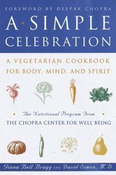 Paperback A Simple Celebration: A Vegetarian Cookbook for Body, Mind and Spirit Book