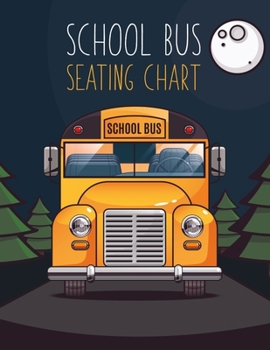 Paperback School Bus Seating Chart: School Bus Seating Chart For Drivers Book