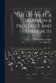 Paperback The Letter H. A Drama in a Prologue and Three Acts Book