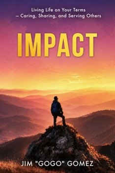 Paperback Impact: living life on your terms caring, sharing and serving others Book