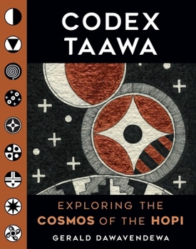 Hardcover Codex Taawa: Exploring the Cosmos of the Hopi Book