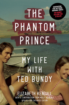 Hardcover The Phantom Prince: My Life with Ted Bundy, Updated and Expanded Edition Book