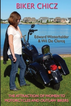 Paperback Biker Chicz: The Attraction Of Women To Motorcycles And Outlaw Bikers Book