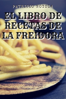 Paperback El Libro de Recetas de la Freidora [Spanish] Book