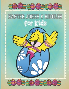 Paperback Easter Jokes And Riddles For Kids: Silly, Goofy, Knock Knock and Funny Easter Jokes and Riddles Perfect for Friends and Family at Any Easter Party Book