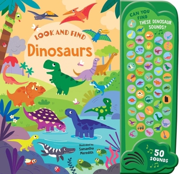 Dinosaurs: 50 Button Sound Book: Board book with 50 noises! (Look and Find Mega Sounds)