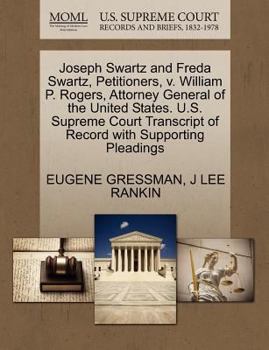 Paperback Joseph Swartz and Freda Swartz, Petitioners, V. William P. Rogers, Attorney General of the United States. U.S. Supreme Court Transcript of Record with Book