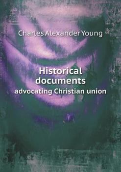 Paperback Historical documents advocating Christian union Book