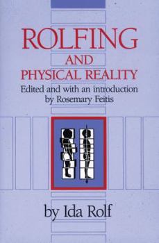 Paperback Rolfing and Physical Reality Book