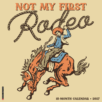 Calendar Not My First Rodeo 12 X 12 Wall Calendar Book