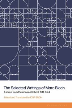 The Selected Writings of Marc Bloch: Essays from the Annales School, 1914-1944