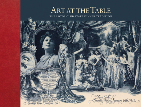 Hardcover Art at the Table: The Lotos Club State Dinner Tradition Book