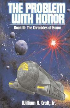 Paperback The Problem With Honor: Book III, The Chronicles of Honor Book